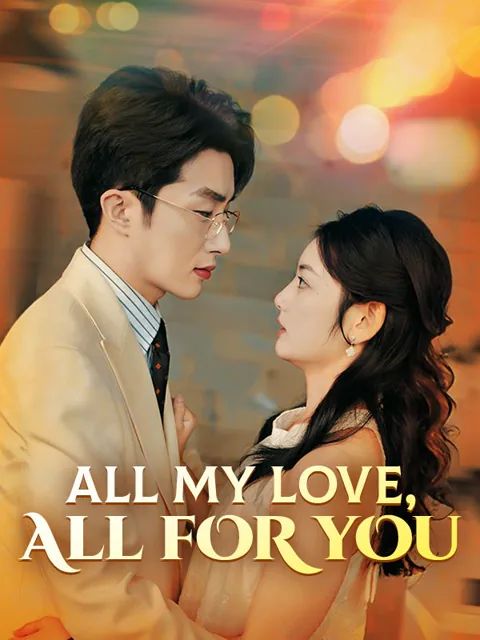 All My Love, All for You (DUBBED)