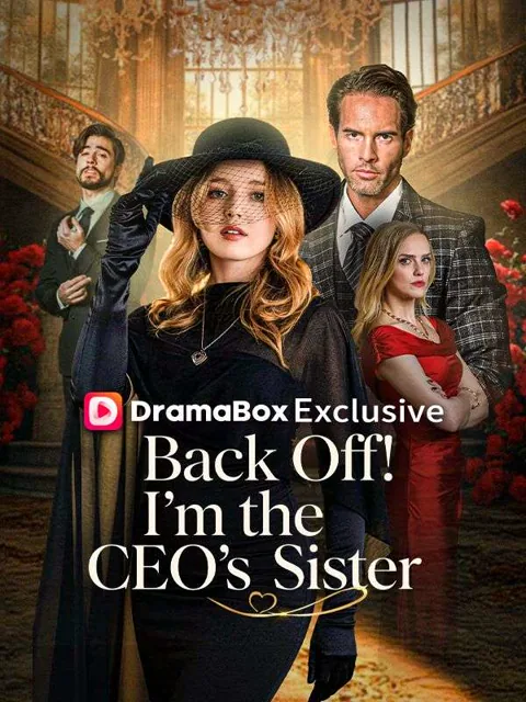 Back Off! I'm the CEO's Sister