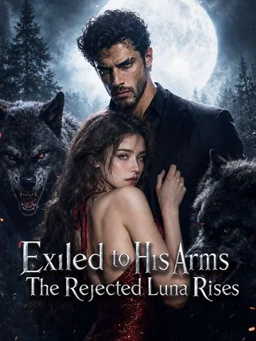 Exiled to His Arms The Rejected Luna Rises