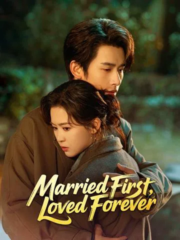 Married First, Loved Forever