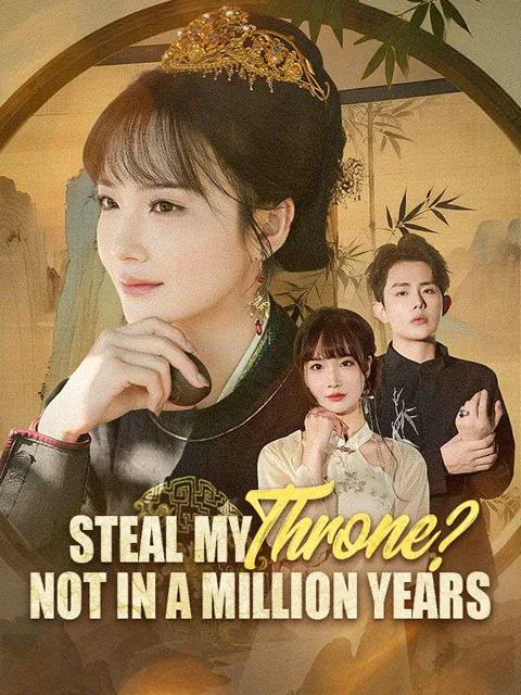 Steal My Throne? Not in a Million Years