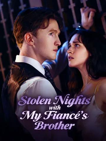 Stolen Nights with My Fiancé’s Brother