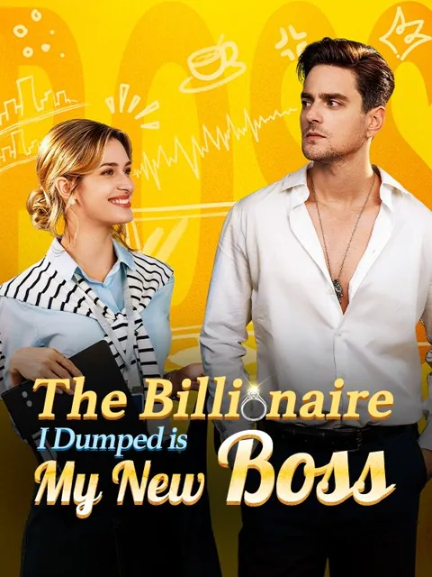 The Billionaire I Dumped is My New Boss