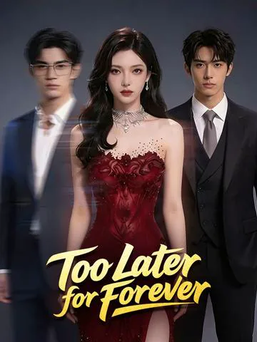 Too Late for Forever