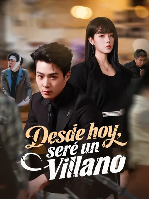 Desde hoy, seré un villano