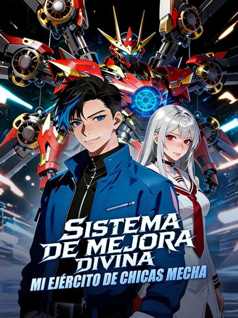 Sistema de Mejora Divina: mi ejército de chicas mecha