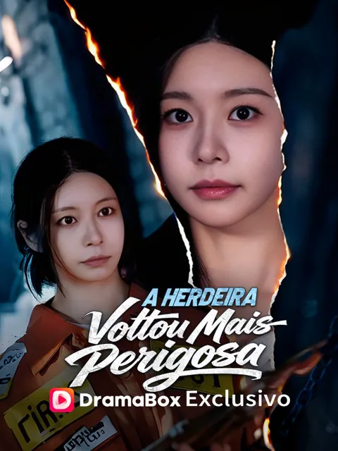A Herdeira Voltou Mais Perigosa