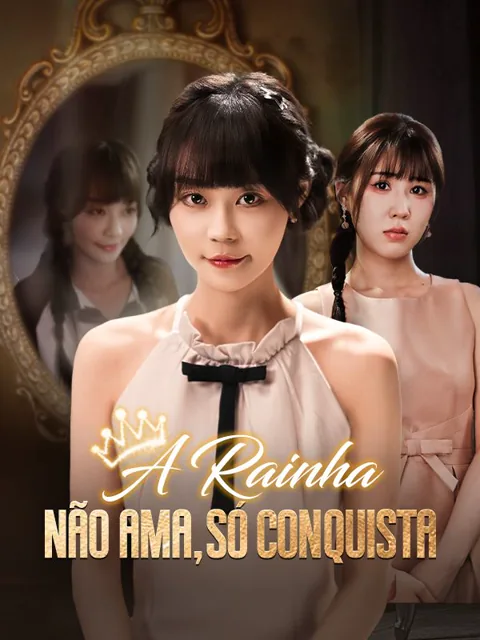 A Rainha Não Ama, Só Conquista