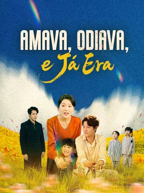 Amava, Odiava, e Já Era