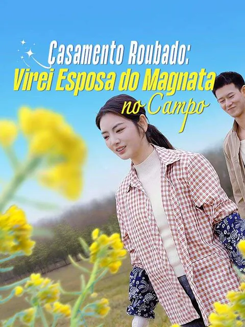 Casamento Roubado: Virei Esposa do Magnata no Campo