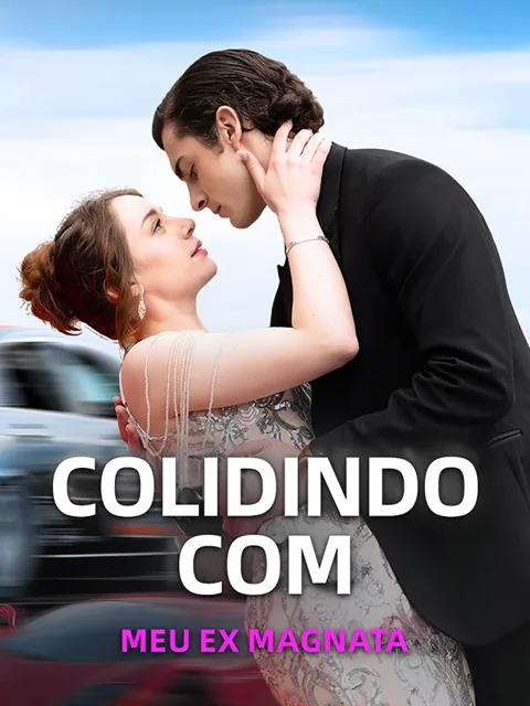 Colidindo com Meu Ex Magnata