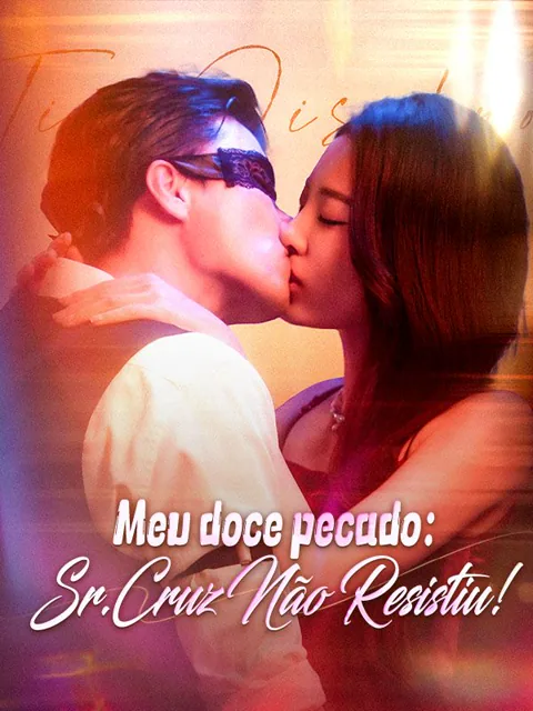 Meu Doce Pecado: Sr. Cruz Não Resistiu! (Dublado)