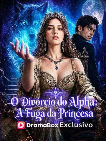 O Divórcio do Alpha: A Fuga da Princesa（Dublado）