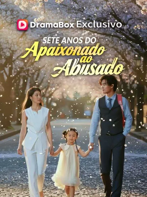 Sete Anos do Apaixonado ao Abusado (Dublado)