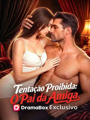 Tentação Proibida: O Pai da Amiga