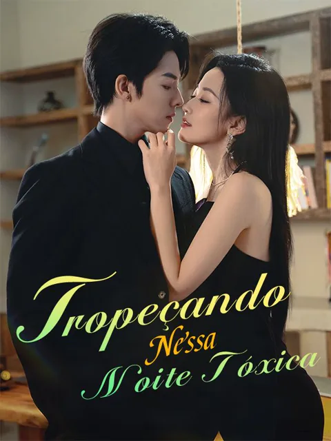 Tropeçando Nessa Noite Tóxica