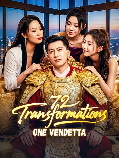 72 Transformations, One Vendetta