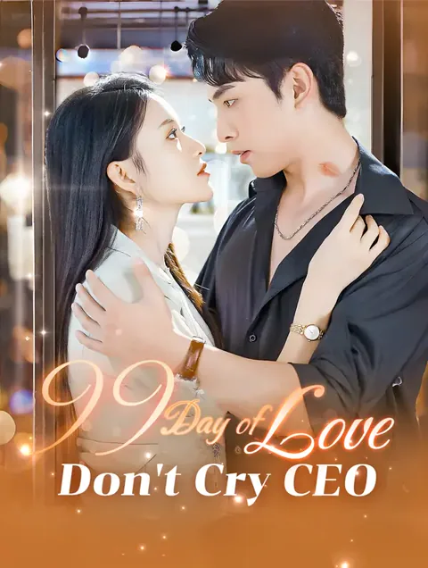 99 Days of Love: Don't Cry, CEO