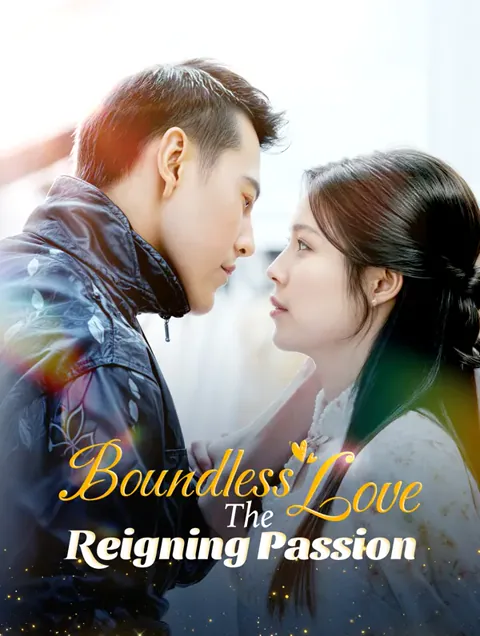 Boundless Love: The Reigning Passion