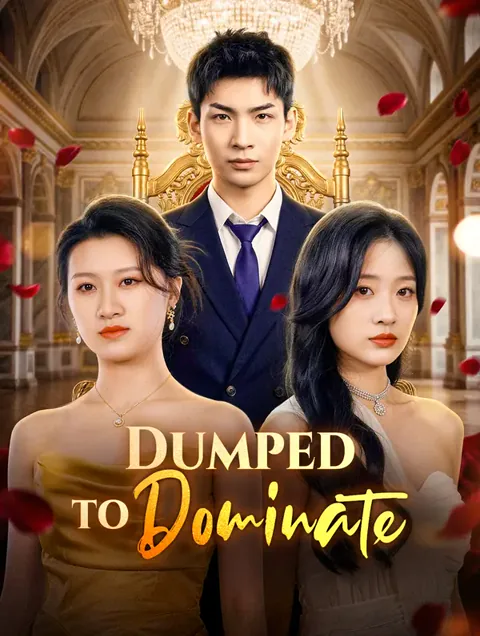Dumped to Dominate