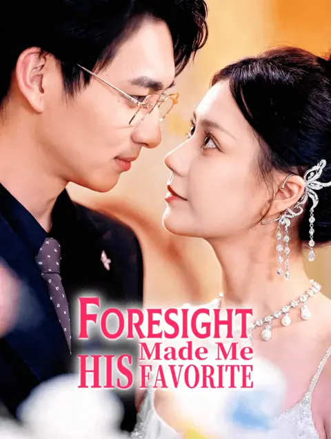 Foresight Made Me His Favorite