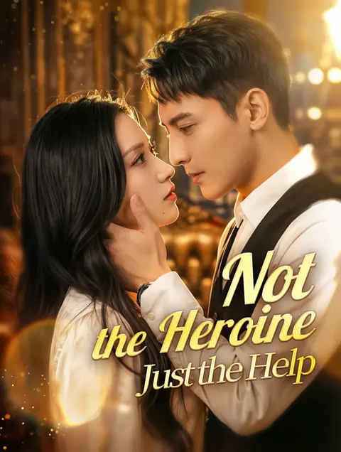 Not the Heroine, Just the Help