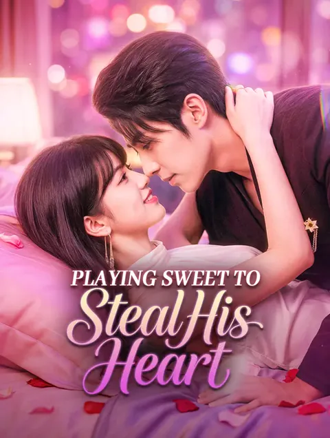 Playing Sweet to Steal His Heart