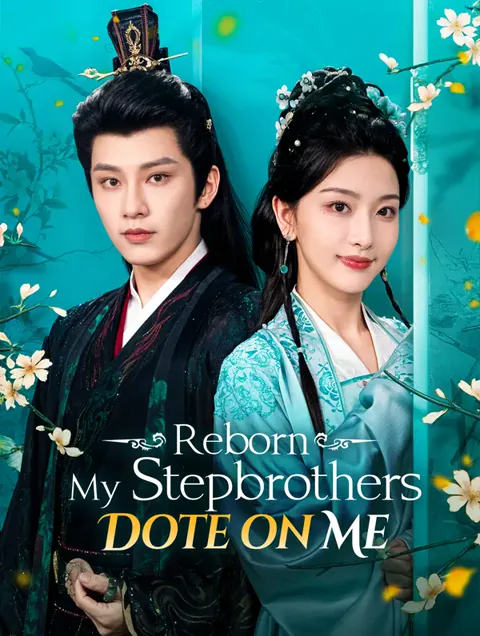 Reborn: My Stepbrothers Dote on Me(Dubbed)
