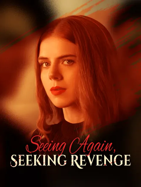 Seeing Again, Seeking Revenge