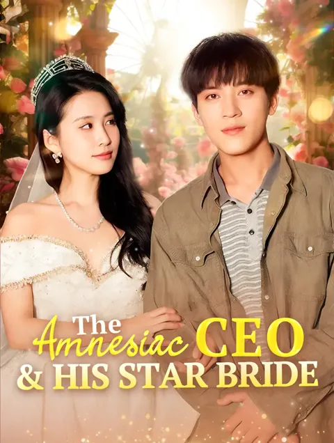 The Amnesiac CEO & His Star Bride