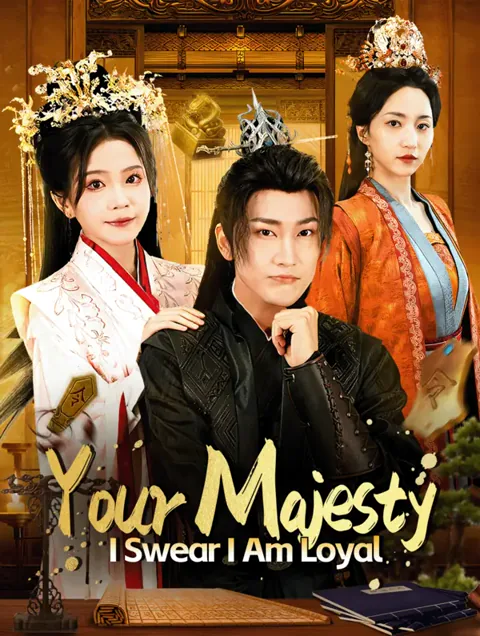 Your Majesty, I Swear I Am Loyal(Dubbed)