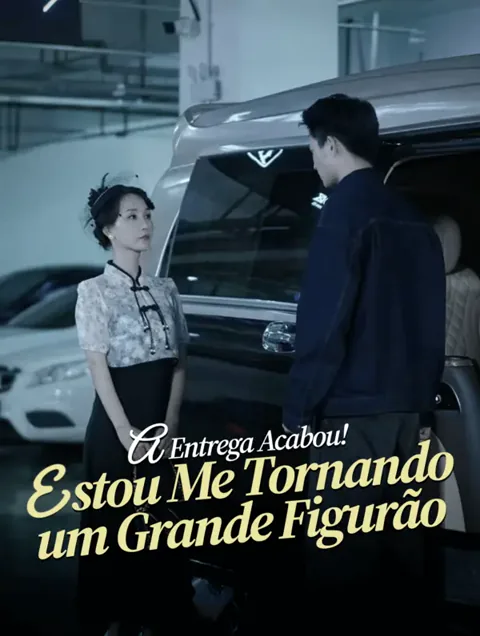 A Entrega Acabou! Estou Me Tornando um Grande Figurão