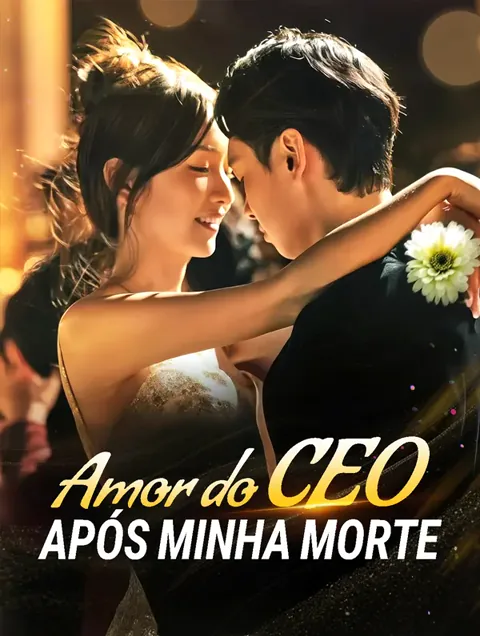 Amor do CEO Após Minha Morte
