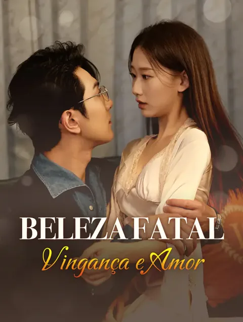 Beleza Fatal: Vingança e Amor