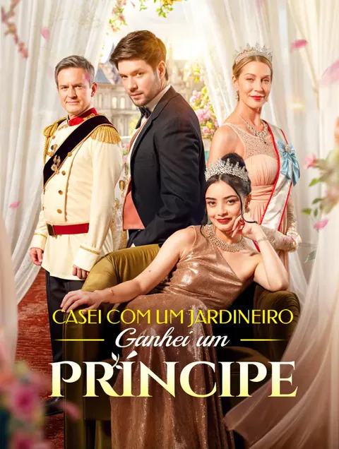 Casei com um Jardineiro Ganhei um Príncipe(Dublado)