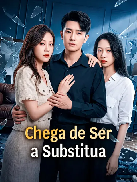 Chega de Ser a Substitua