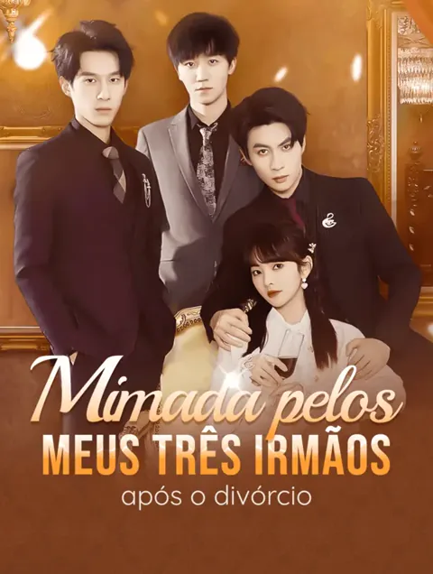 Mimada pelos meus trêsirmãos após o divórcio