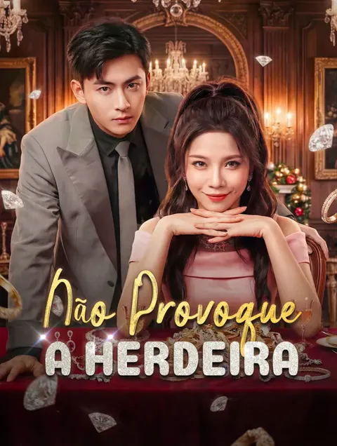 Não Provoque a Herdeira
