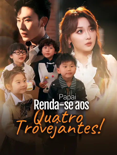 Papai, Renda-se aos Quatro Trovejantes!