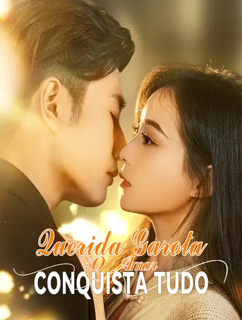 Querida Garota, O Amor Conquista Tudo