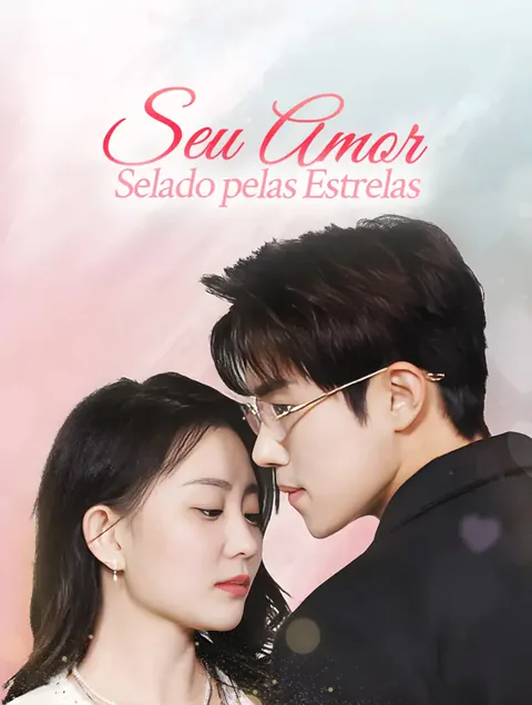 Seu Amor, Selado pelas Estrelas