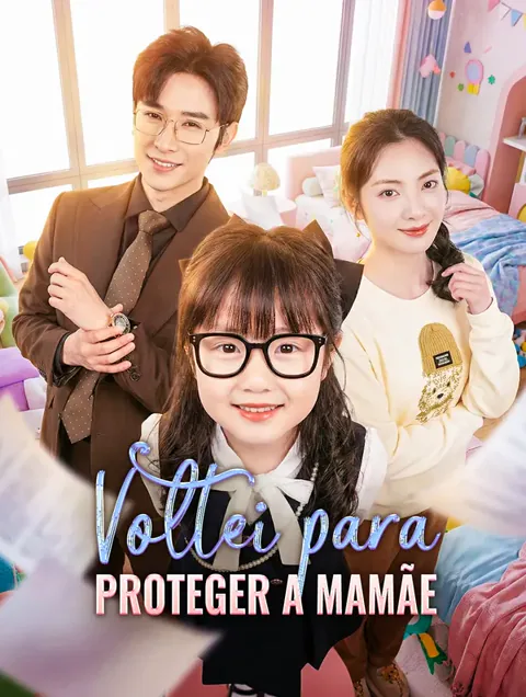 Voltei para Proteger a Mamãe