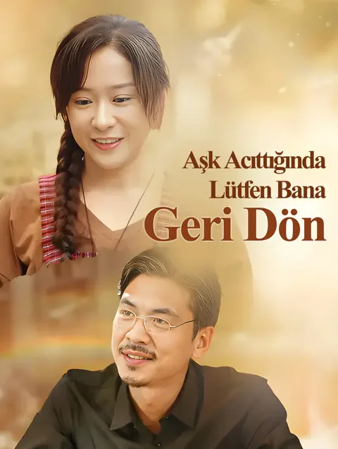 Aşk Acıttığında Lütfen Bana Geri Dön