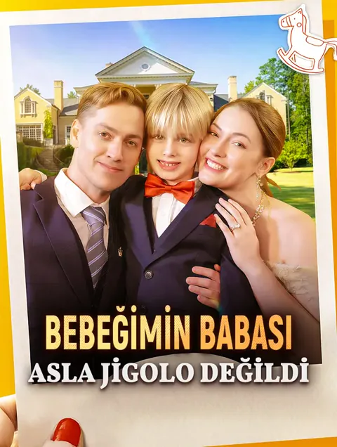 BEBEĞİMİN BABASI ASLA JİGOLO DEĞİLDİ