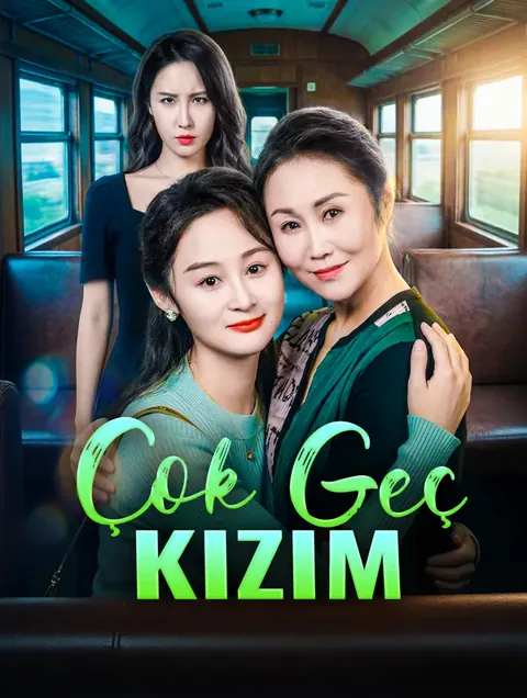 Çok Geç Kızım