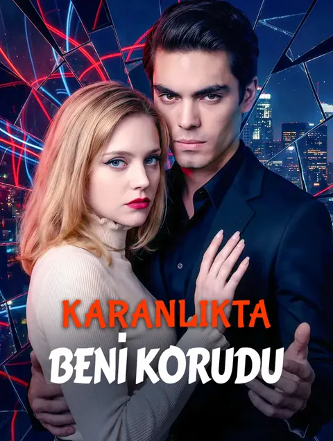KARANLIKTA BENİ KORUDU