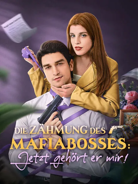 Die Zähmung des Mafiabosses: Jetzt gehört er mir!