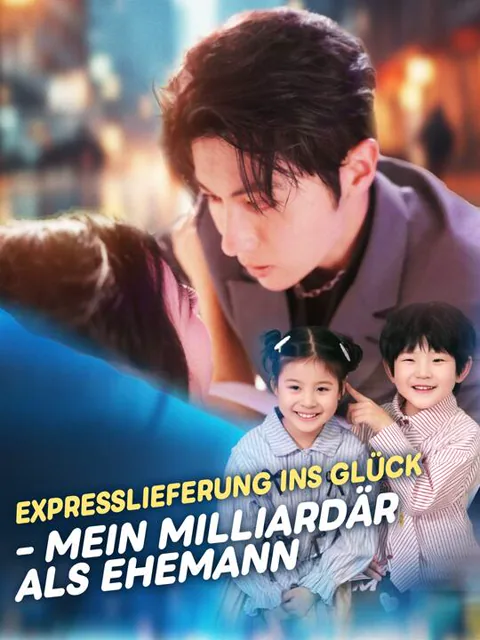 Expresslieferung ins Glück – Mein Milliardär als Ehemann