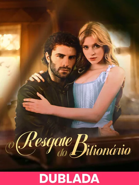 (DOBLADA)O Resgate do Bilionário