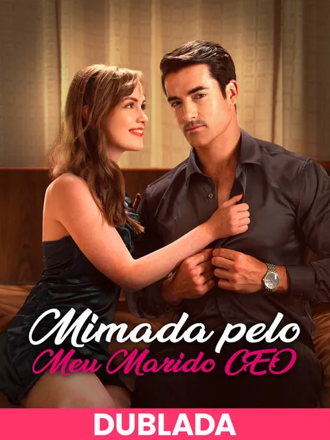 (DUBLADA)Mimada pelo Meu Marido CEO